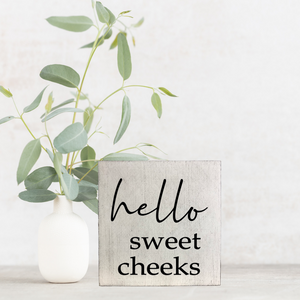 Hello Sweet Cheeks Bathroom Block Sign